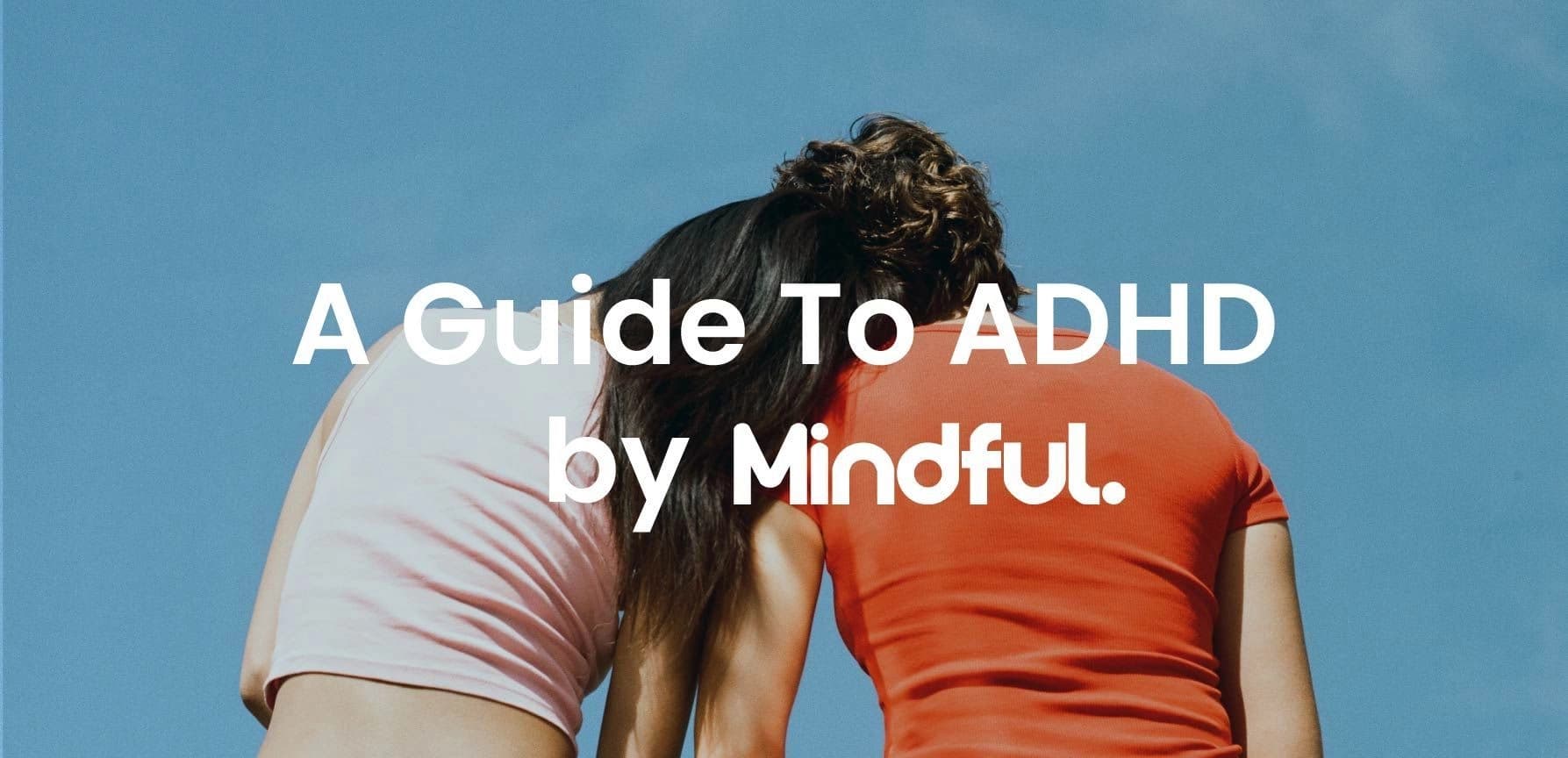 an adhd guide could help you learn more about adhd, find more patients could share their experience with you 