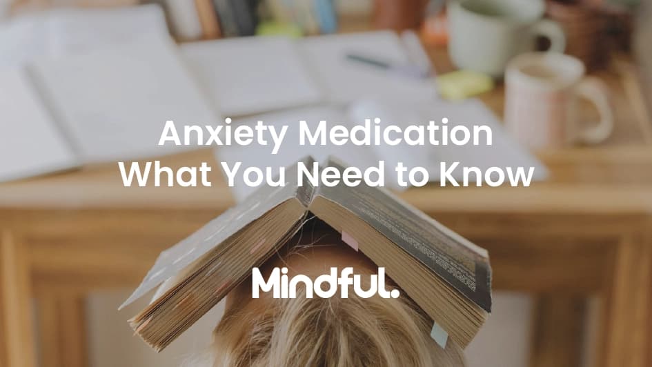 Something you need to know about anxiety medication